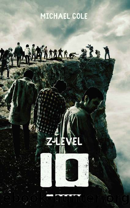 Z-LEVEL 10: A Zombie Apocalypse Novel by Michael Cole