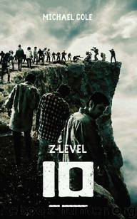 Z-Level 10: A Zombie Apocalypse Novel by Cole Michael