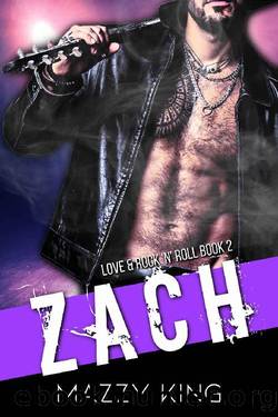 ZACH: A Rockstar Second Chance Romance (Love & Rock 'N' Roll Book 2) by Mazzy King