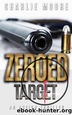ZEROED TARGET: AGAINST THE CLOCK action thriller series Book 5 by Charlie Moore