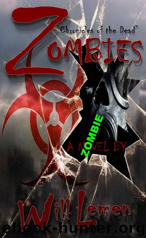 ZOMBIES: "Chronicles of the Dead": A Zombie Novel by Will Lemen
