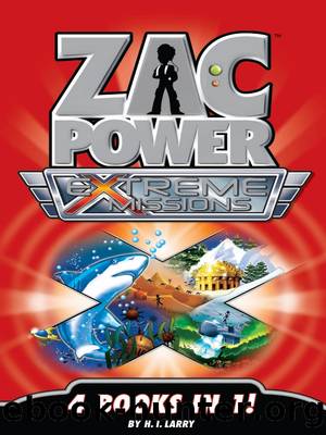 Zac Power Extreme Missions 4 Books In 1 by H.I. Larry