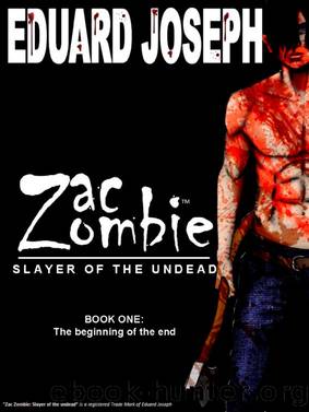 Zac Zombie: Slayer of the undead by Eduard Joseph