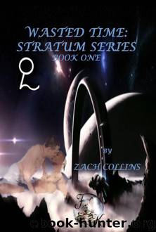 Zach Collins - Stratum 01 - Wasted Time by Zach Collins