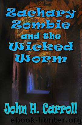 Zachary Zombie and the Wicked Worm by John H. Carroll