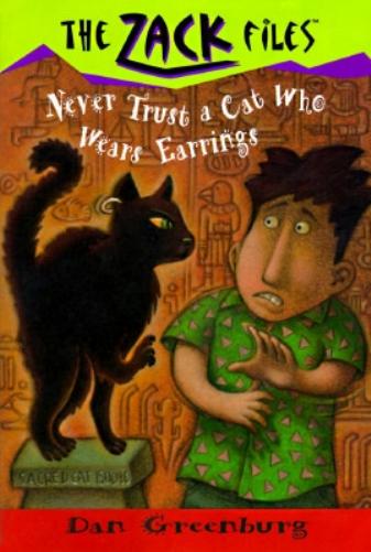 Zack Files 07: Never Trust a Cat Who Wears Earrings: Never Trust a Cat Who Wears Earrings by Greenburg Dan