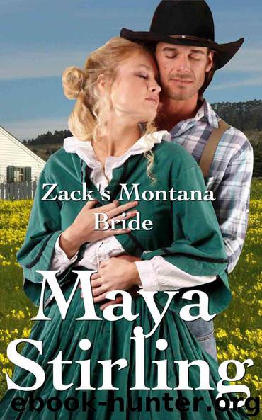 Zack's Montana Bride (Sweet, Clean Western Historical Romance)(Montana Ranchers and Brides Series) by Maya Stirling