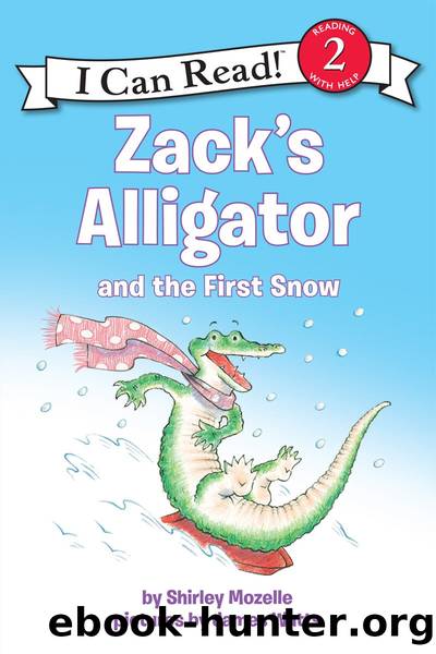 Zackâs Alligator and the First Snow by Shirley Mozelle