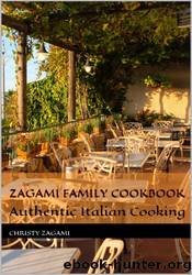Zagami Family Cookbook: Authentic Italian Cooking by Christy Zagami