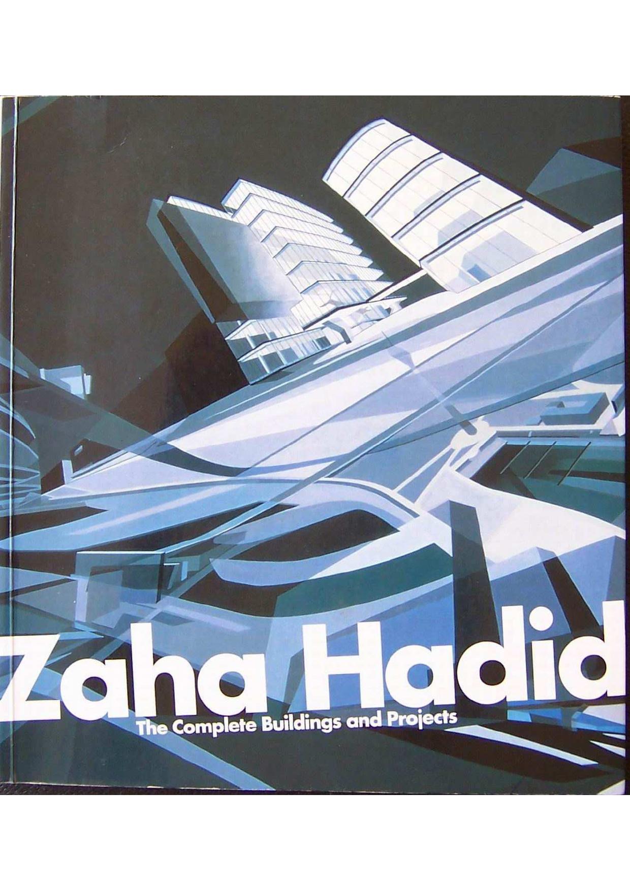 Zaha Hadid: The Complete Buildings and Projects by Zaha Hadid Aaron Betsky