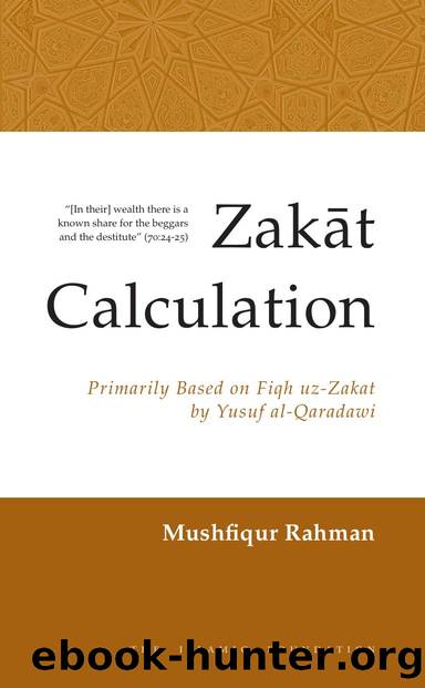 Zakat Calculation : Based on Fiqh-uz-Zakat by Yusuf al-Qaradawi by Yusuf al-Qaradawi; Mushfiqur Rahman
