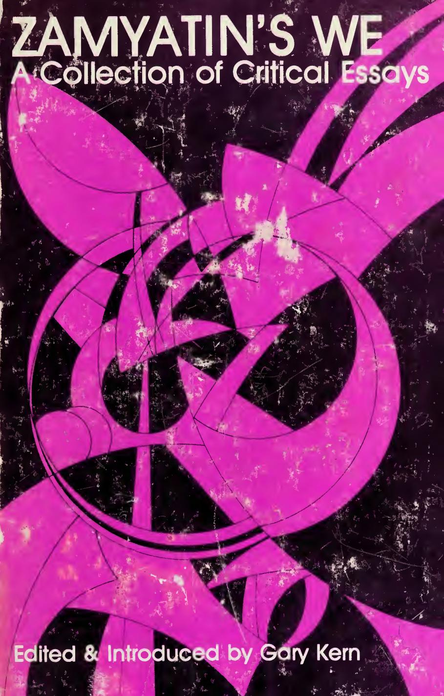 Zamyatinâs We: A Collection Of Critical Essays by Gary Kern