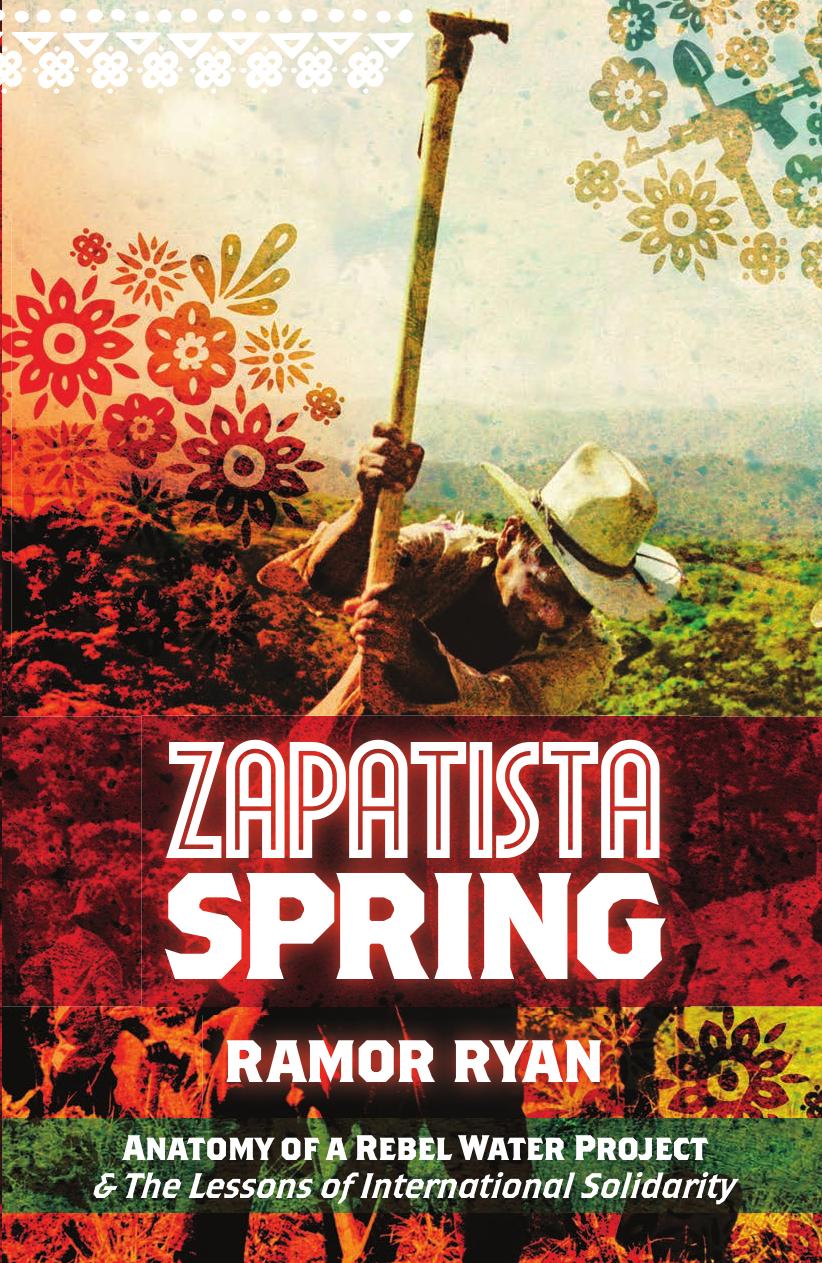 Zapatista Spring: Anatomy of a Rebel Water Project & the Lessons of International Solidarity by Ramor Ryan