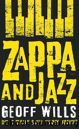 Zappa and Jazz: Did it really smell funny, Frank? by Geoff Wills
