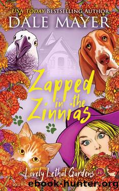Zapped in the Zinnias (Lovely Lethal Gardens Book 26) by Dale Mayer