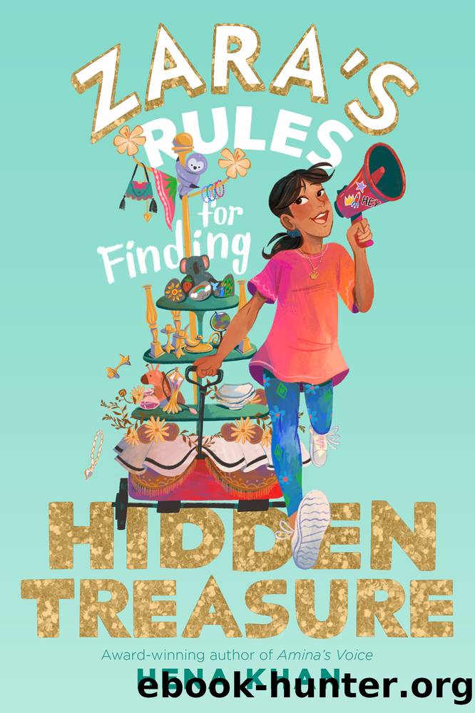 Zara's Rules for Finding Hidden Treasure by Hena Khan