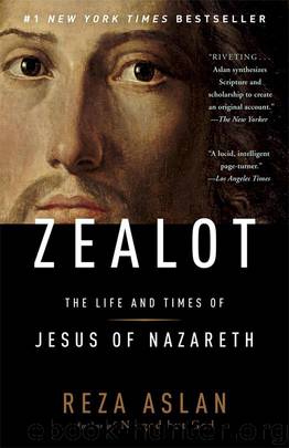 Zealot : The Life and Times of Jesus of Nazareth by Aslan Reza