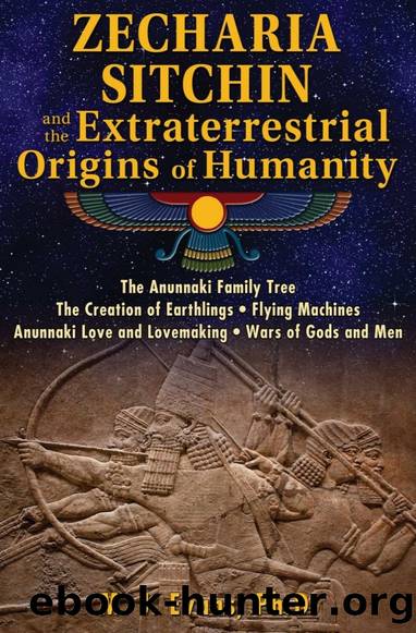 Zecharia Sitchin and the Extraterrestrial Origins of Humanity by M.J. Evans