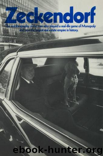 Zeckendorf: The autobiography of the man who played a real-life game of Monopoly and won the largest real estate empire in history. by William Zeckendorf