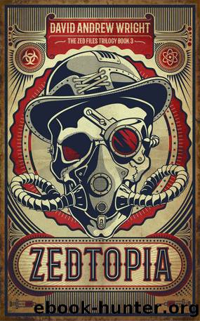 Zedtopia: Book 3 of The Zed Files Trilogy by David Andrew Wright