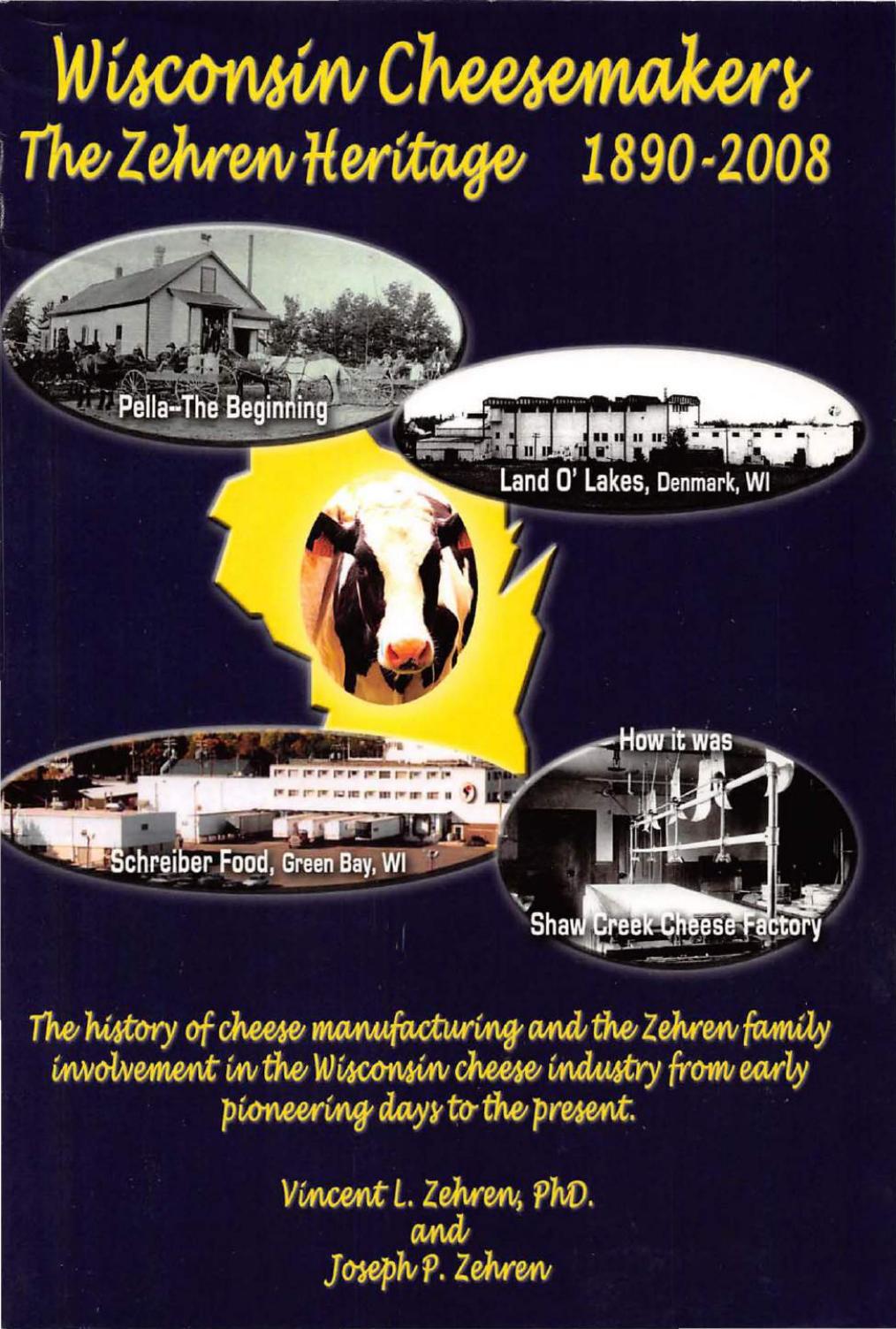 Zehren cheesemaking heritage : 1890s-2008 by Vincent L Zehren; Joseph P Zehren
