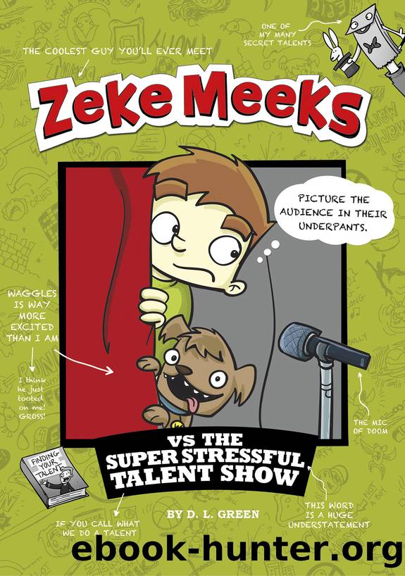 Zeke Meeks vs the Super Stressful Talent Show by D.L. Green