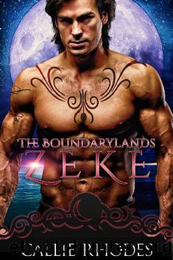 Zeke: The Boundarylands Omegaverse: MF Alpha Omega Romance by Callie Rhodes