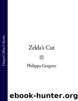 Zelda's Cut by Philippa Gregory