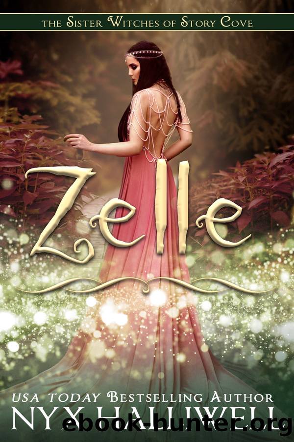 Zelle, Sister Witches of Story Cove Spellbinding Cozy Mystery Series, Book 5 by Nyx Halliwell