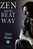Zen &amp; the Beat Way by Alan Watts