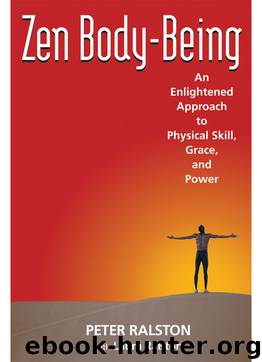 Zen Body-Being by Peter Ralston