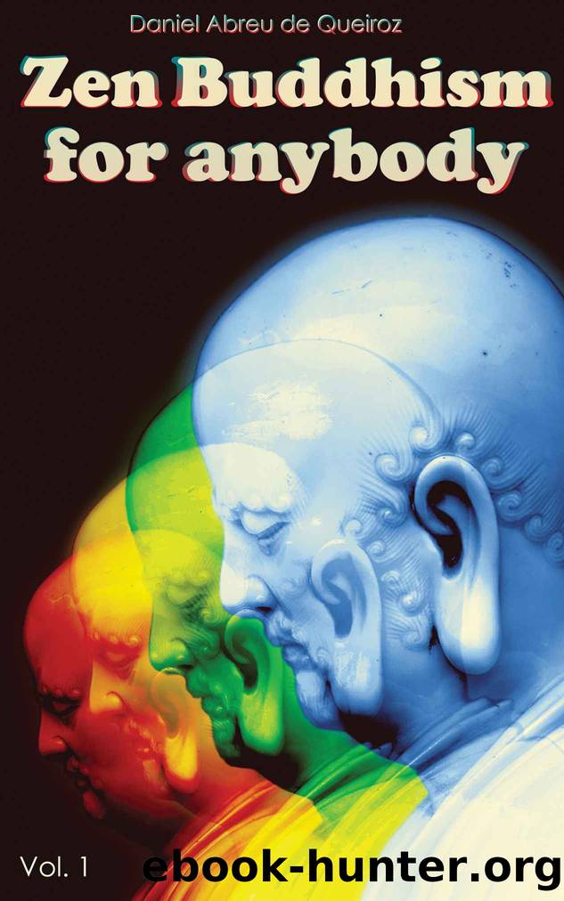 Zen Buddhism for anybody Vol. 1 by Daniel Abreu de Queiroz