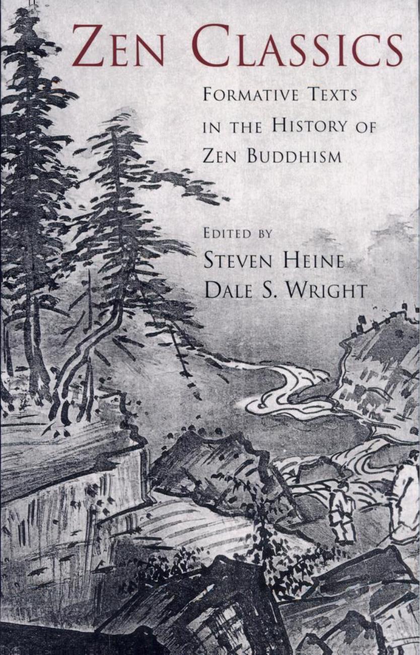 Zen Classics: Formative Texts in the History of Zen Buddhism by Steven Heine; Dale S. Wright (Editors)