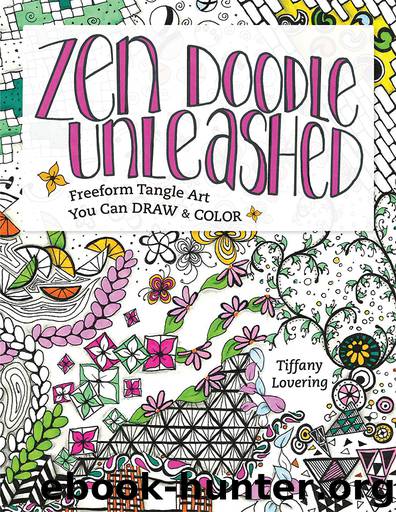 Zen Doodle Unleashed by Tiffany Lovering