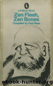 Zen Flesh, Zen Bones compiled by Paul Reps