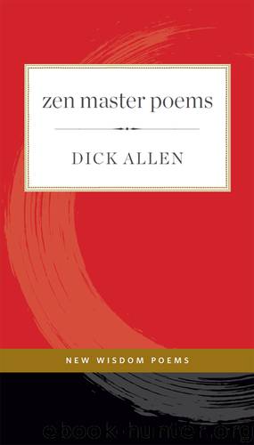 Zen Master Poems by Allen Dick;