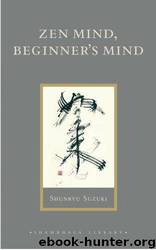 Zen Mind, Beginner's Mind by Shunryū & Dixon Suzuki & Trudy Dixon & Richard Baker