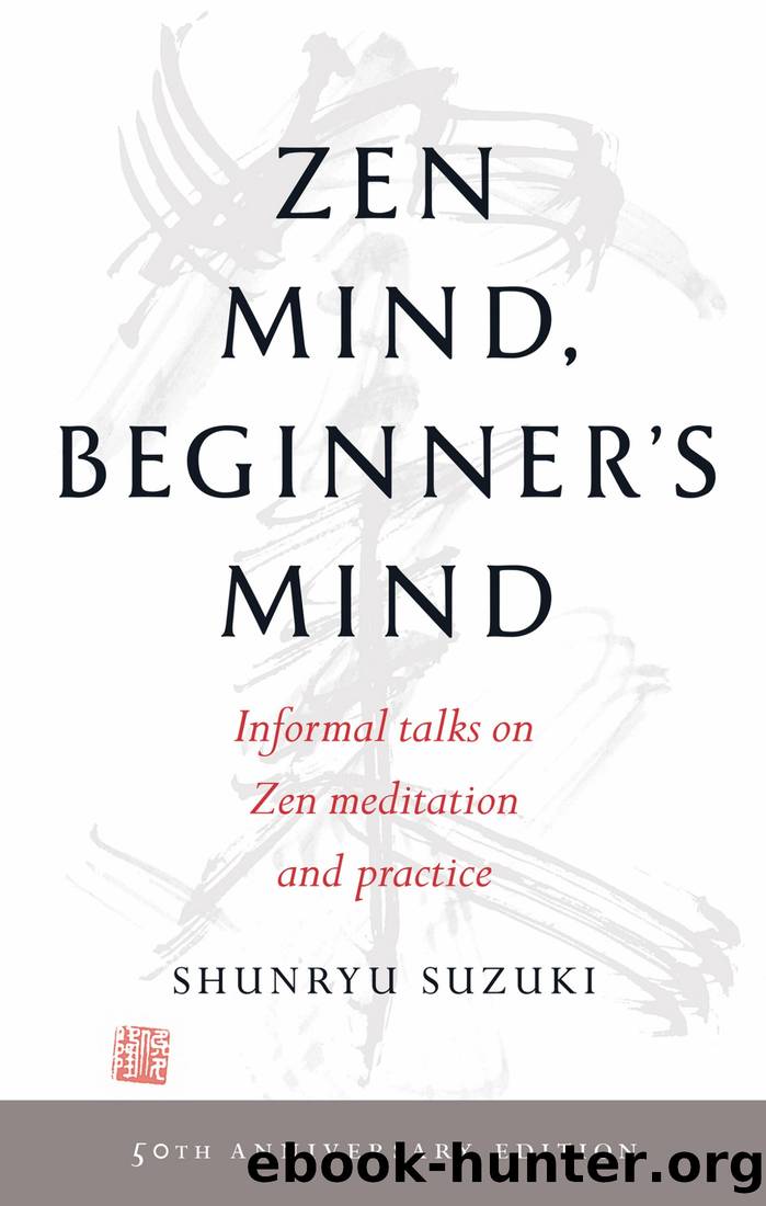Zen Mind, Beginner's Mind by Shunryu Suzuki & David Chadwick