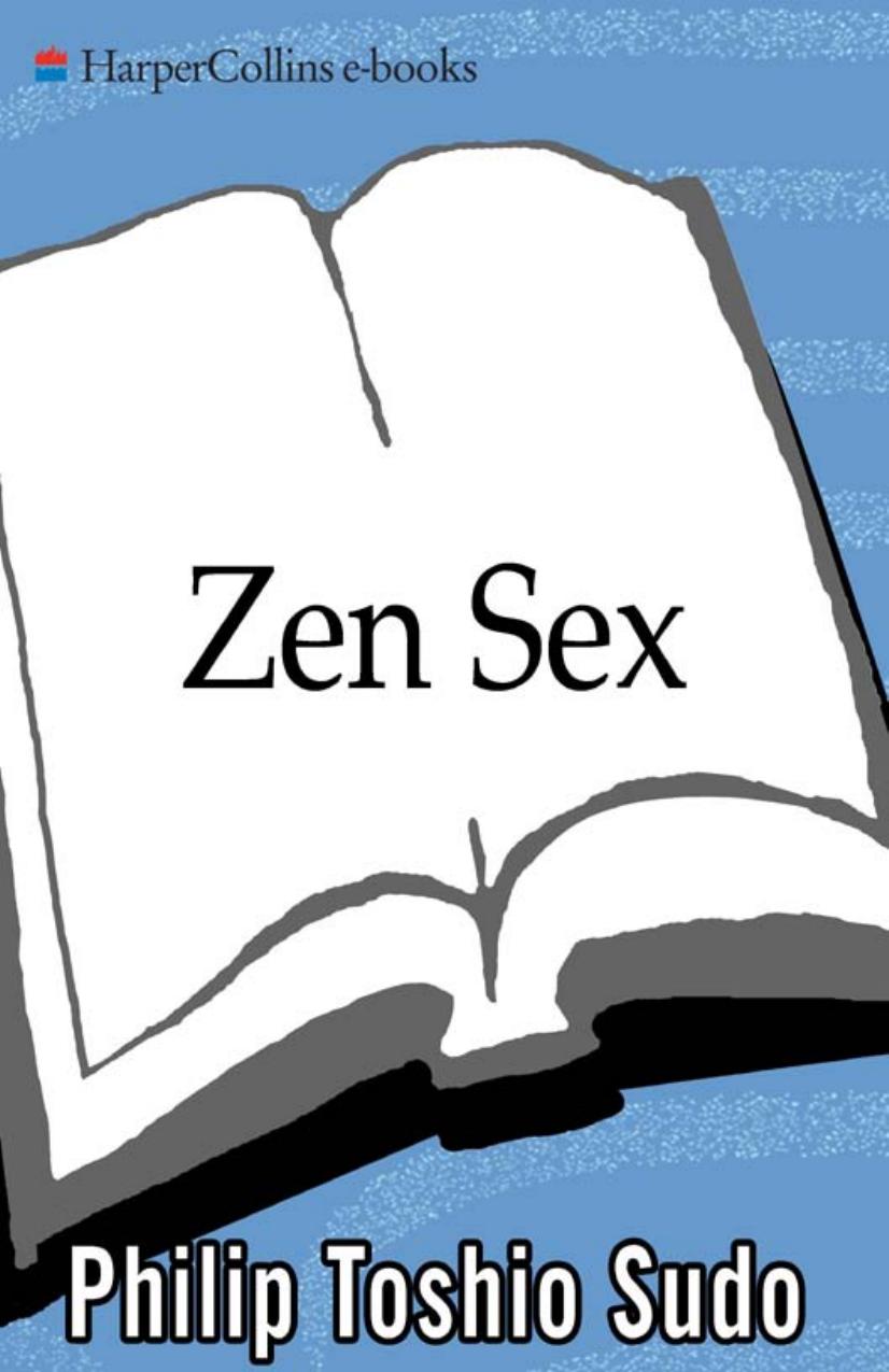 Zen Sex: The Way of Making Love by Philip T. Sudo
