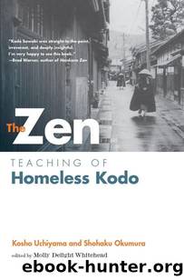 Zen Teaching of Homeless Kodo by Kosho Uchiyama Roshi