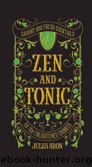Zen and Tonic by Jules Aron