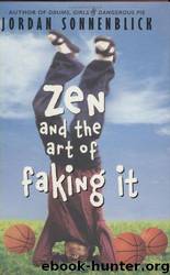 Zen and the Art of Faking It by Jordan Sonnenblick