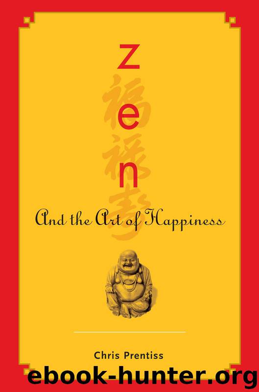 Zen and the Art of Happiness by Chris Prentiss