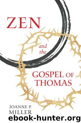 Zen and the Gospel of Thomas by Joanne P. Miller