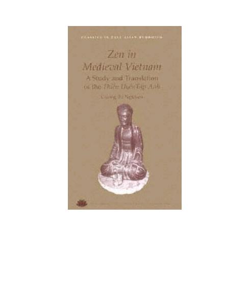 Zen in Medieval Vietnam : A Study and Translation of Thien Uyen Tap Anh (Classics in East Asian Buddhism) by Cuong Tu Nguyen