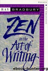 Zen in the Art of Writing by Ray Bradbury