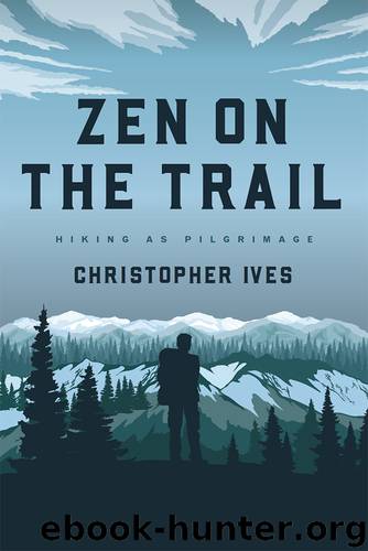 Zen on the Trail by Christopher Ives
