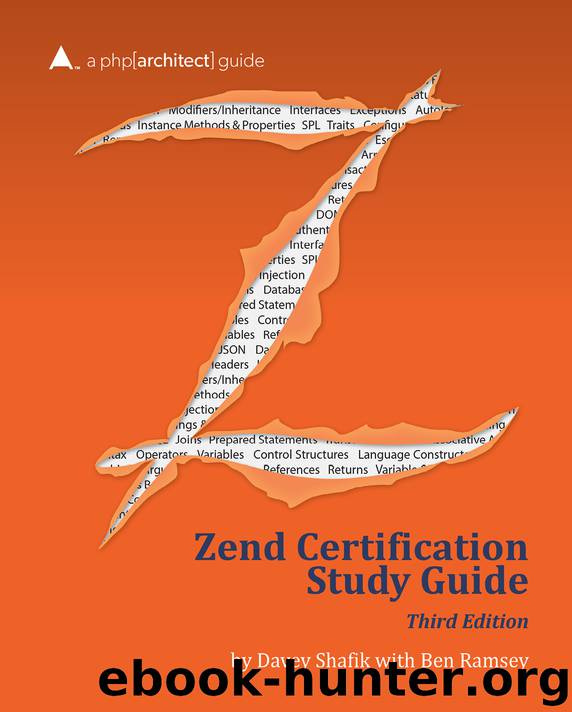 Zend PHP 5 Certification Study Guide by Davey Shafik & Ben Ramsey & Davey Shafik & Ben Ramsey