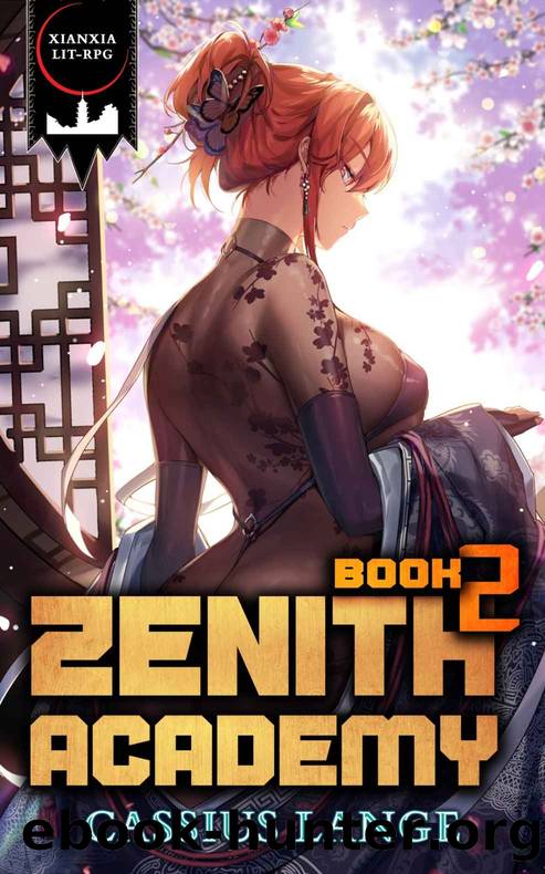 Zenith Academy 2: A LitRPGCultivation Adventure by Cassius Lange