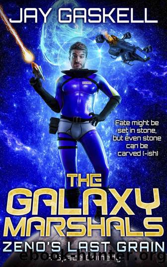 Zeno's Last Grain: A Hilarious Sci-Fi Space Comedy (The Galaxy Marshals Book 1) by Jay Gaskell